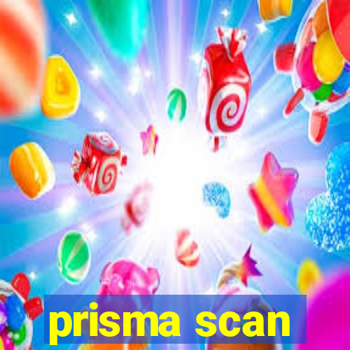 prisma scan